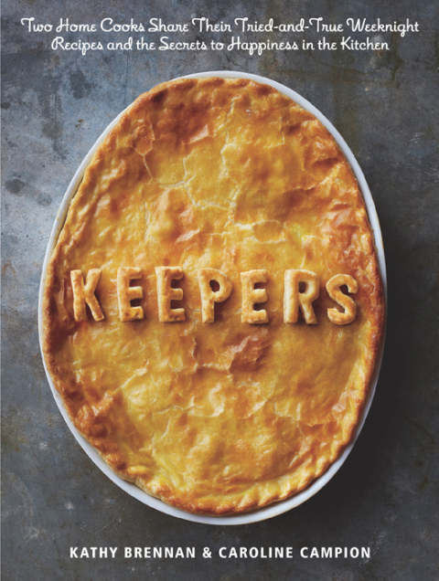Keepers: Two Home Cooks Share Their Tried-and-True Weeknight Recipes and the Secrets to Happiness in the Kitchen: A Cookbook - FULL INSTANT DOWNLOAD | PDF DOCX EPUB