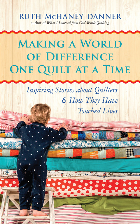 Making a World of Difference One Quilt at a Time: Inspiring Stories about Quilters and How They Have Touched Lives - FULL INSTANT DOWNLOAD | PDF DOCX EPUB