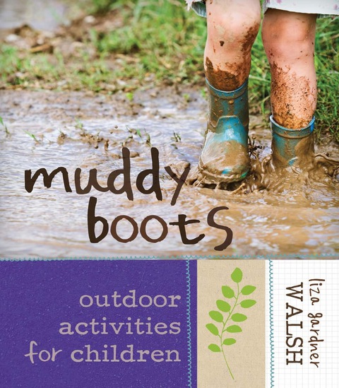 Muddy Boots: Outdoor Activities for Children - FULL INSTANT DOWNLOAD | PDF DOCX EPUB
