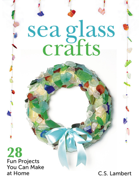 Sea Glass Crafts: 28 Fun Projects You Can Make at Home - FULL INSTANT DOWNLOAD | PDF DOCX EPUB