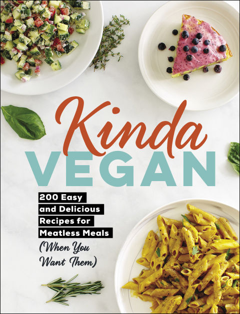 Kinda Vegan: 200 Easy and Delicious Recipes for Meatless Meals (When You Want Them) - FULL INSTANT DOWNLOAD | PDF DOCX EPUB