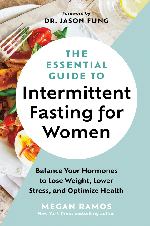 The Essential Guide to Intermittent Fasting for Women: Balance Your Hormones to Lose Weight, Lower Stress, and Optimize Health - FULL INSTANT DOWNLOAD | PDF DOCX EPUB
