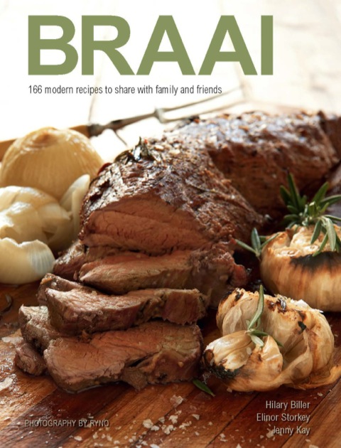 Braai: 166 modern recipes to share with family and friends: 166 modern recipes to share with family and friends, 1st Edition - FULL INSTANT DOWNLOAD | PDF DOCX EPUB