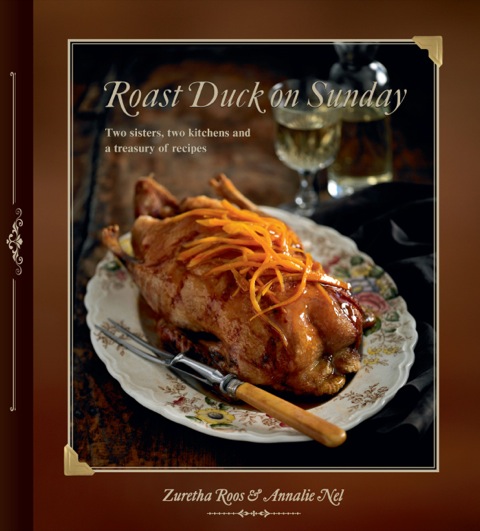 Roast Duck on Sunday: Two sisters, two kitchens and a treasury of recipes, 1st Edition - FULL INSTANT DOWNLOAD | PDF DOCX EPUB