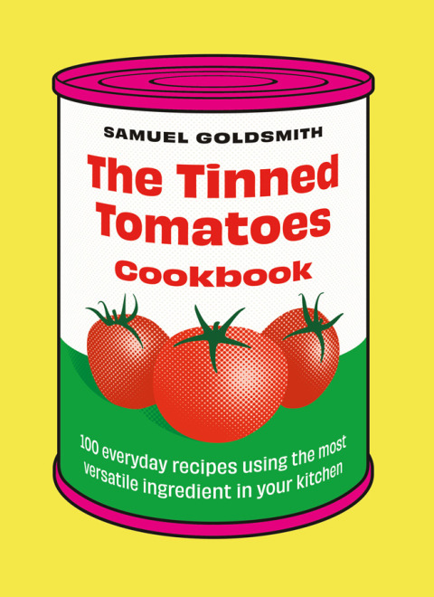 The Tinned Tomatoes Cookbook: 100 everyday recipes using the most versatile ingredient in your kitchen - FULL INSTANT DOWNLOAD | PDF DOCX EPUB