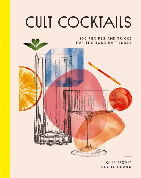 Cult Cocktails: 100 recipes and tricks for the home bartender - FULL INSTANT DOWNLOAD | PDF DOCX EPUB