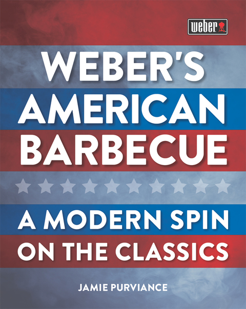 Weber's American Barbecue: A modern spin on the classics - FULL INSTANT DOWNLOAD | PDF DOCX EPUB