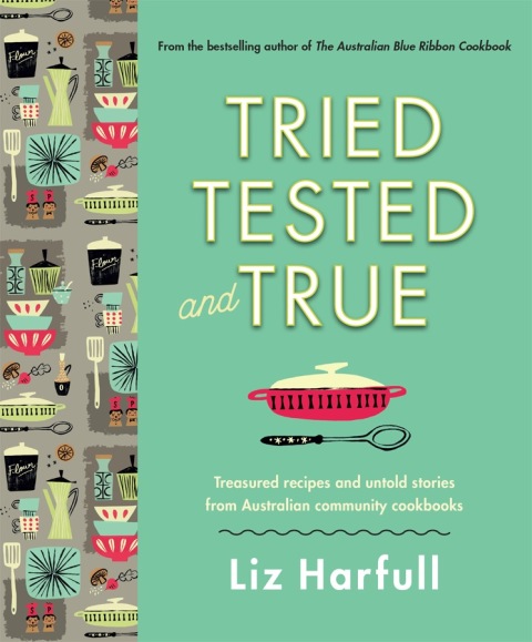 Tried, Tested and True: Stories and recipes celebrating the traditions of Australian community cookbooks - FULL INSTANT DOWNLOAD | PDF DOCX EPUB