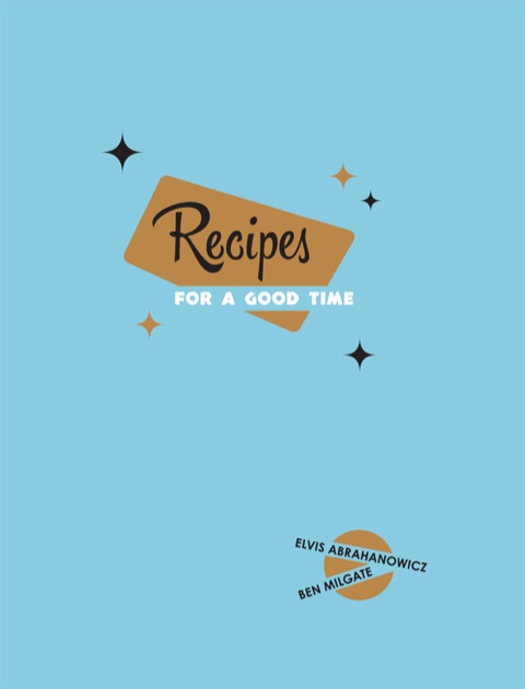 Recipes for a Good Time: Stories, food and cocktails from Bodega, Porteno and Gardel's Bar - FULL INSTANT DOWNLOAD | PDF DOCX EPUB