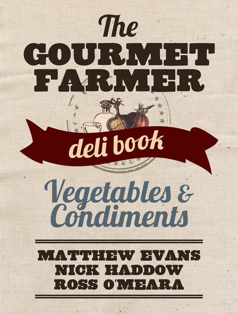 The Gourmet Farmer Deli Book: Vegetables and Condiments - FULL INSTANT DOWNLOAD | PDF DOCX EPUB