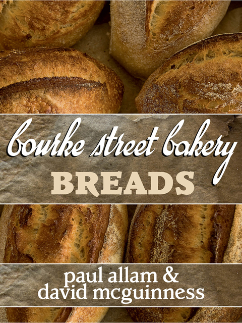 Bourke Street Bakery: Breads - FULL INSTANT DOWNLOAD | PDF DOCX EPUB