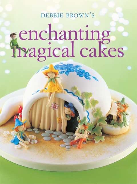 Enchanting Magical Cakes - FULL INSTANT DOWNLOAD | PDF DOCX EPUB