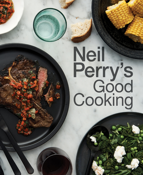 Neil Perry's Good Cooking - FULL INSTANT DOWNLOAD | PDF DOCX EPUB