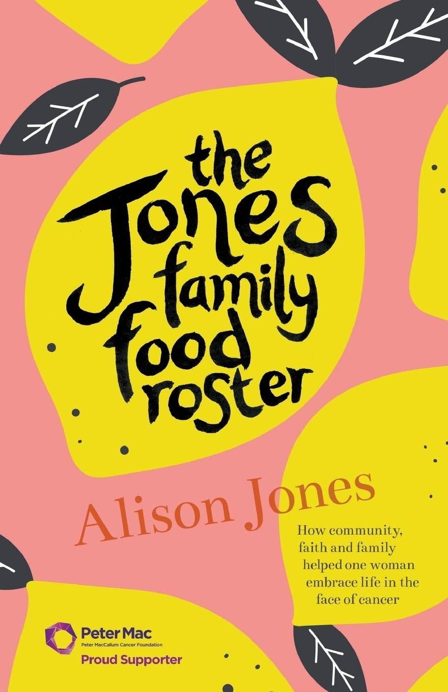 The Jones Family Food Roster: How Community, Faith and Family Helped One Woman Embrace Life in the Face of Cancer - FULL INSTANT DOWNLOAD | PDF DOCX EPUB