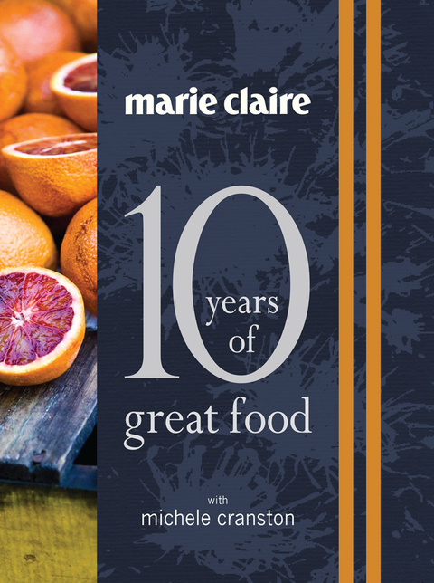 Marie Claire: 10 Years of Great Food - FULL INSTANT DOWNLOAD | PDF DOCX EPUB