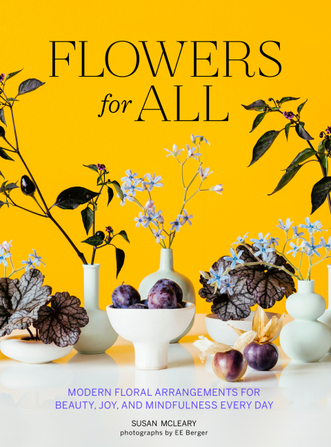 Flowers for All: Modern Floral Arrangements for Beauty, Joy, and Mindfulness Every Day - FULL INSTANT DOWNLOAD | PDF DOCX EPUB