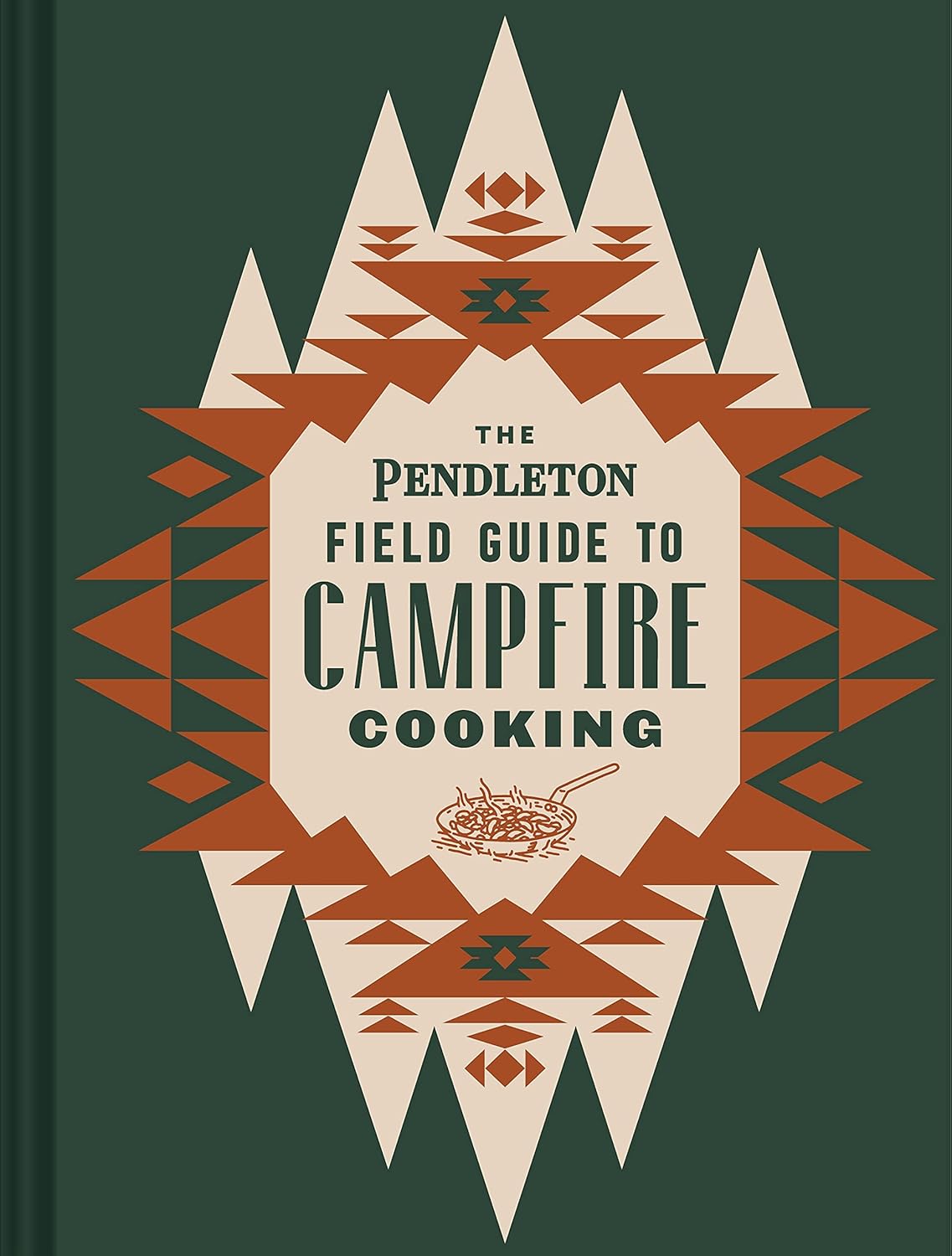 The Pendleton Field Guide to Campfire Cooking - FULL INSTANT DOWNLOAD | PDF DOCX EPUB