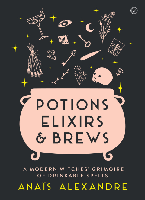 Potions, Elixirs & Brews: A modern witches' grimoire of drinkable spells - FULL INSTANT DOWNLOAD | PDF DOCX EPUB