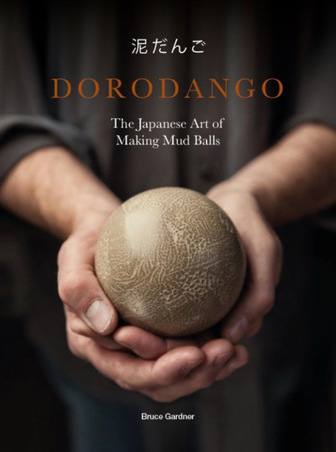 Dorodango: The Japanese Art of Making Mud Balls - FULL INSTANT DOWNLOAD | PDF DOCX EPUB