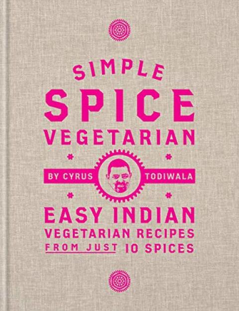 Simple Spice Vegetarian: Easy Indian vegetarian recipes from just 10 spices - FULL INSTANT DOWNLOAD | PDF DOCX EPUB