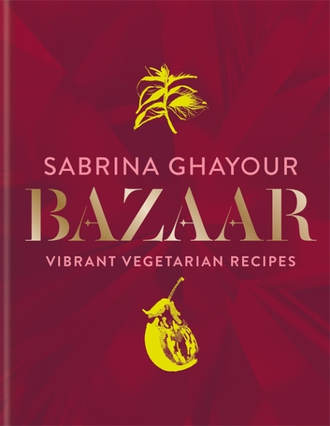 Bazaar: Vibrant vegetarian and plant-based recipes - FULL INSTANT DOWNLOAD | PDF DOCX EPUB