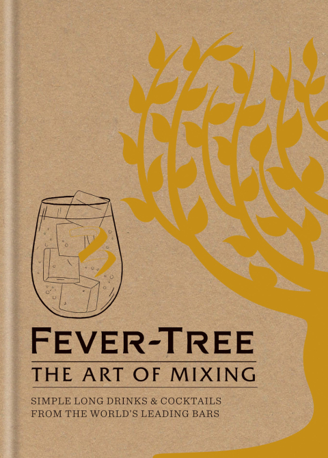 Fever Tree - The Art of Mixing: Simple long drinks & cocktails from the world's leading bars - FULL INSTANT DOWNLOAD | PDF DOCX EPUB