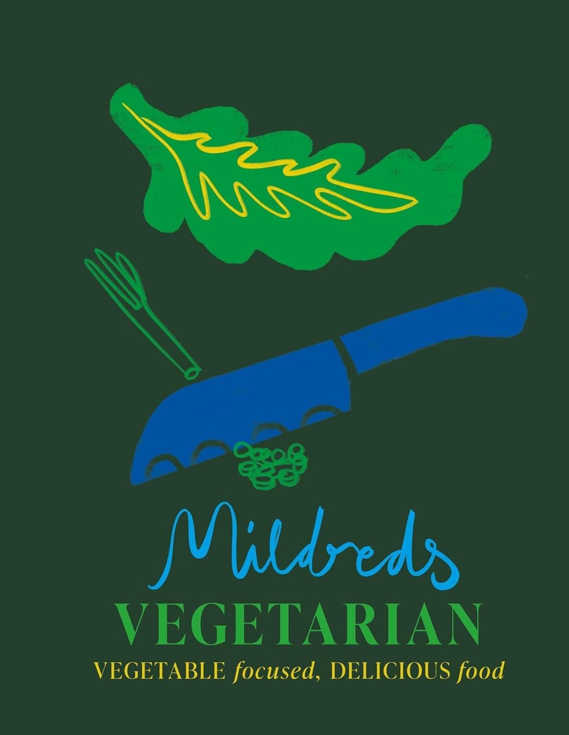 Mildreds Vegetarian: Vegetable focused, delicious food - FULL INSTANT DOWNLOAD | PDF DOCX EPUB