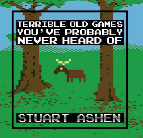 Terrible Old Games You've Probably Never Heard Of - FULL INSTANT DOWNLOAD | PDF DOCX EPUB