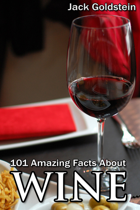 101 Amazing Facts about Wine, 1st Edition - FULL INSTANT DOWNLOAD | PDF DOCX EPUB