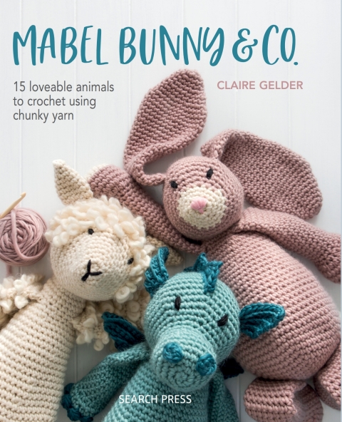 Mabel Bunny & Co.: 15 Loveable Animals to Crochet Using Chunky Yarn - FULL INSTANT DOWNLOAD | PDF DOCX EPUB