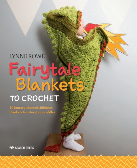 Fairytale Blankets to Crochet: 10 Fantasy-Themed Children's Blankets for Storytime Cuddles - FULL INSTANT DOWNLOAD | PDF DOCX EPUB