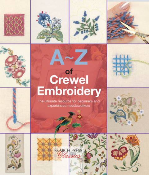 A-Z of Crewel Embroidery: The Ultimate Resource for Beginners and Experienced Needleworkers - FULL INSTANT DOWNLOAD | PDF DOCX EPUB