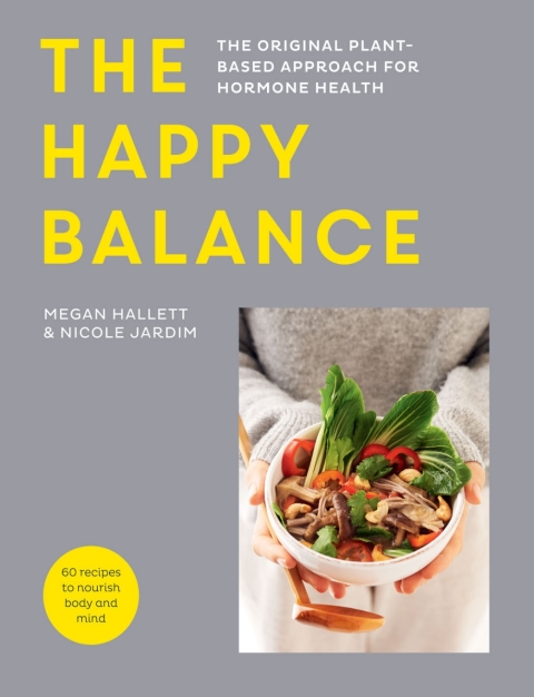 The Happy Balance: The original plant-based approach for hormone health - 60 recipes to nourish body and mind - FULL INSTANT DOWNLOAD | PDF DOCX EPUB