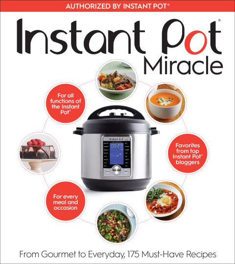 Instant Pot Miracle: From Gourmet to Everyday, 175 Must-Have Recipes - FULL INSTANT DOWNLOAD | PDF DOCX EPUB