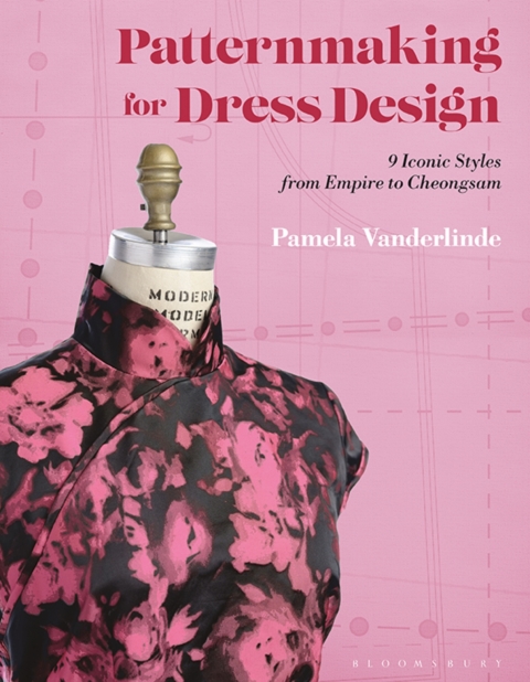 Patternmaking for Dress Design: 9 Iconic Styles from Empire to Cheongsam, 1st Edition - FULL INSTANT DOWNLOAD | PDF DOCX EPUB