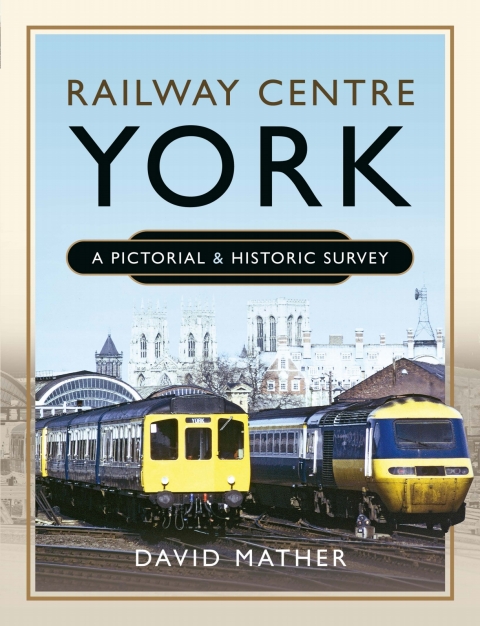 Railway Centre York: A Pictorial & Historic Survey - FULL INSTANT DOWNLOAD | PDF DOCX EPUB