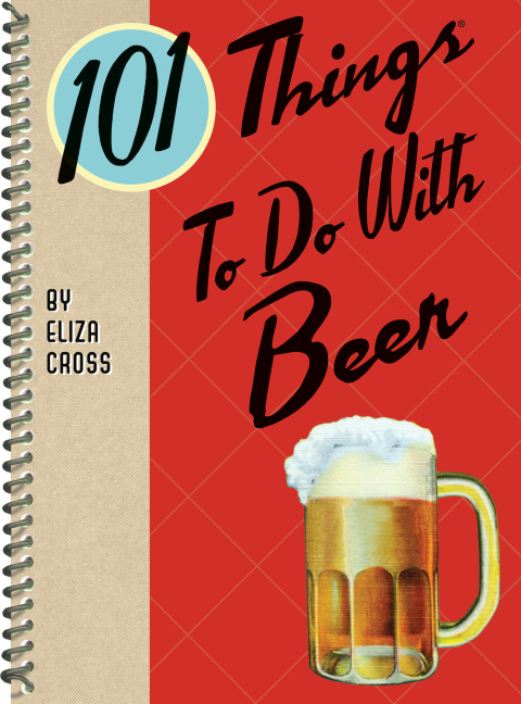 101 Things To Do With Beer - FULL INSTANT DOWNLOAD | PDF DOCX EPUB
