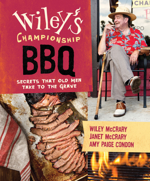 Wiley's Championship BBQ: Secrets that Old Men Take to the Grave - FULL INSTANT DOWNLOAD | PDF DOCX EPUB