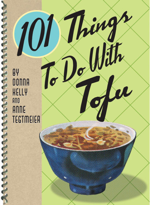 101 Things To Do With Tofu - FULL INSTANT DOWNLOAD | PDF DOCX EPUB