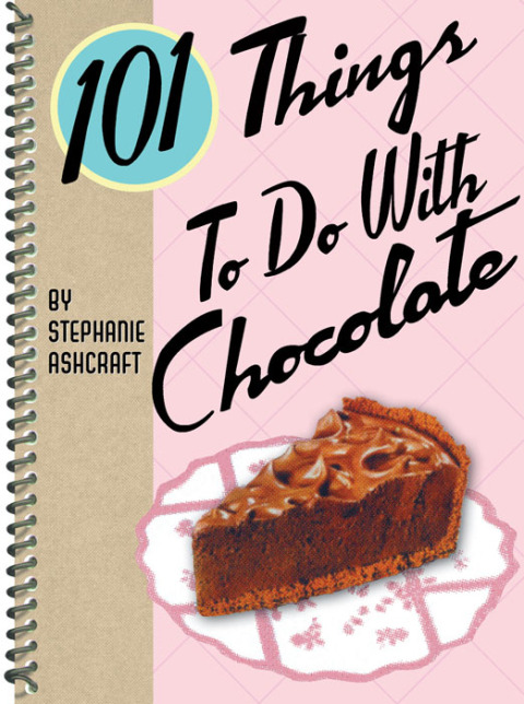 101 Things To Do With Chocolate - FULL INSTANT DOWNLOAD | PDF DOCX EPUB