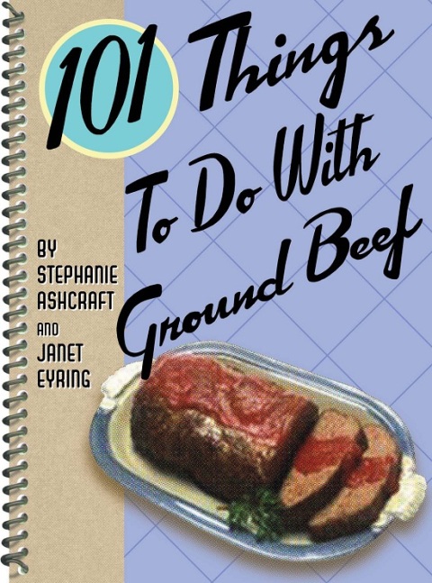 101 Things To Do With Ground Beef - FULL INSTANT DOWNLOAD | PDF DOCX EPUB