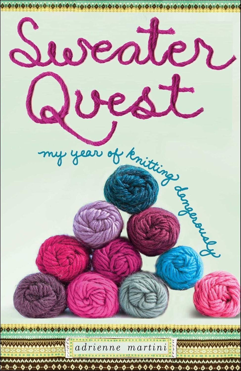 Sweater Quest: My Year of Knitting Dangerously - FULL INSTANT DOWNLOAD | PDF DOCX EPUB