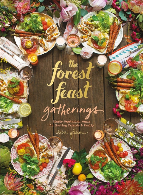 The Forest Feast Gatherings: Simple Vegetarian Menus for Hosting Friends & Family - FULL INSTANT DOWNLOAD | PDF DOCX EPUB