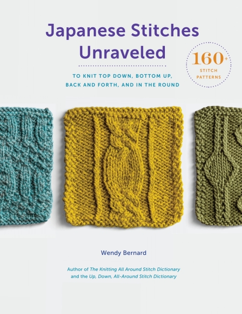 Japanese Stitches Unraveled: 160 Stitch Patterns to Knit Top Down, Bottom Up, Back and Forth, and In the Round - FULL INSTANT DOWNLOAD | PDF DOCX EPUB