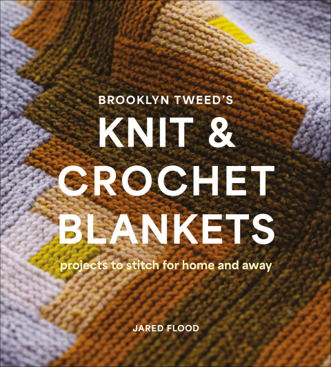 Brooklyn Tweed’s Knit and Crochet Blankets: Projects to Stitch for Home and Away - FULL INSTANT DOWNLOAD | PDF DOCX EPUB