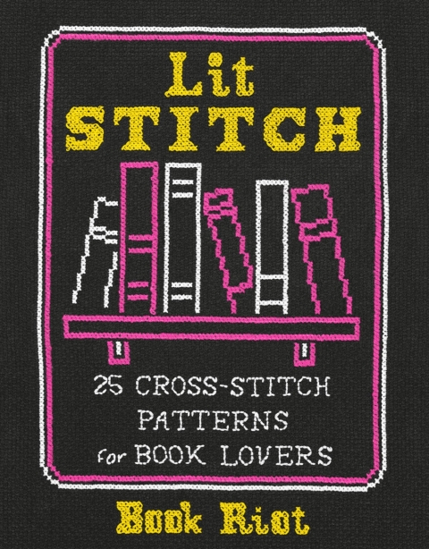 Lit Stitch: 25 Cross-Stitch Patterns for Book Lovers - FULL INSTANT DOWNLOAD | PDF DOCX EPUB