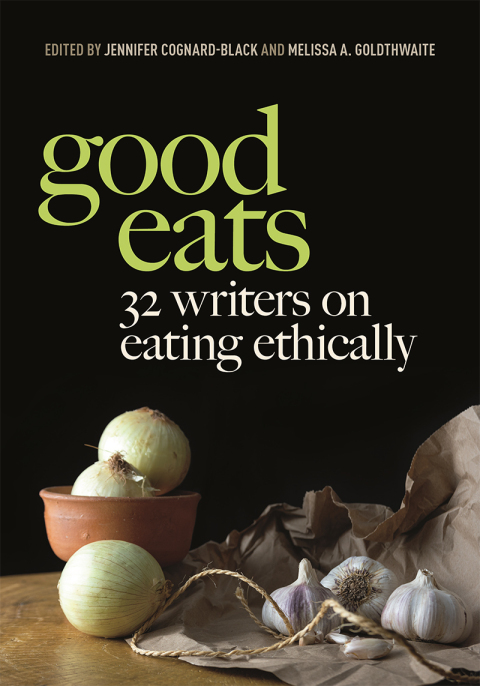 Good Eats: 32 Writers on Eating Ethically - FULL INSTANT DOWNLOAD | PDF DOCX EPUB