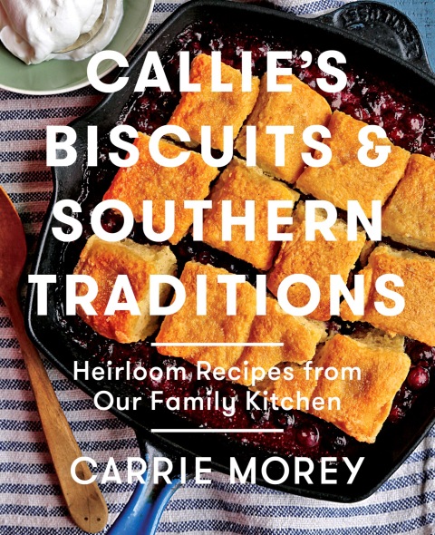 Callie's Biscuits and Southern Traditions: Heirloom Recipes from Our Family Kitchen - FULL INSTANT DOWNLOAD | PDF DOCX EPUB