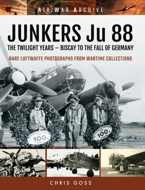 Junkers Ju 88: The Twilight Years: Biscay to the Fall of Germany - FULL INSTANT DOWNLOAD | PDF DOCX EPUB