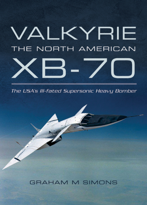 Valkyrie: the North American XB-70: The USA's Ill-fated Supersonic Heavy Bomber - FULL INSTANT DOWNLOAD | PDF DOCX EPUB